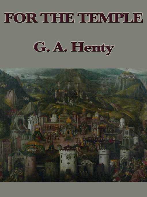 Title details for For the Temple by G. A. Henty - Available